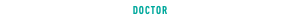 DOCTOR